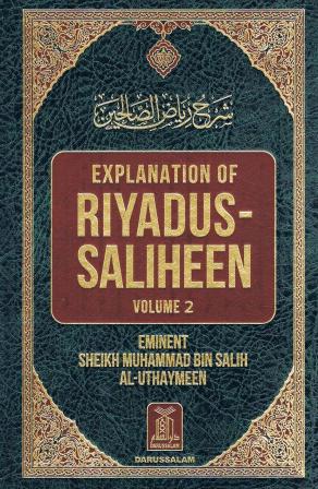 Explanation of Riyadus-Saliheen (Vol. 1 & 2) Eminet Sheikh Muhammad Bin Salih Al-Uthaymeen