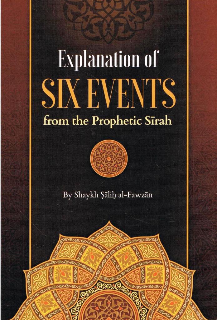 Explanation of Six Events from the Prophetic Sirah