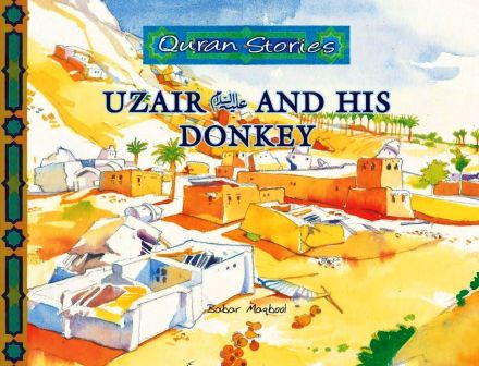 Quran Stories Uzair and his Donkey