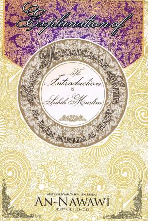 Explanation of Sharh Muqaddimah Sahih "The Introduction to Sahih Muslim"