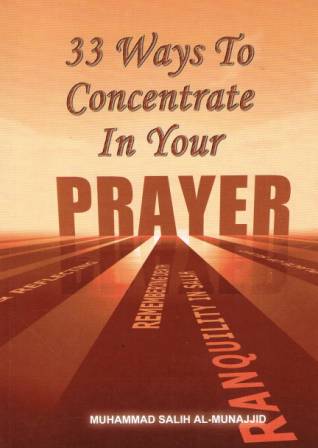 33 Ways to Concentrate in Your Prayer