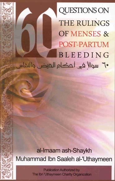 60 Questions on The Rulings of Menses &amp; Post-Partum Bleeding 
