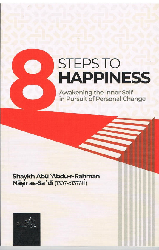 8 STEPS TO HAPPINESS AWAKENING THE INNER SELF IN PURSUIT OF PERSONAL CHANGE