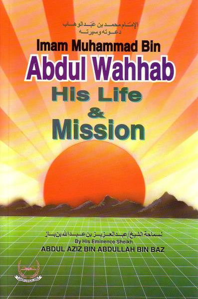 Abdul Wahhab His Life and Mission