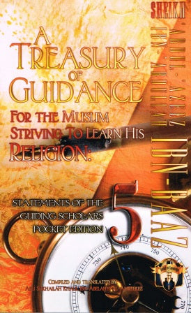 A Treasury of Guidance For The Muslim Striving to Learn His Religion: Statements of the Guiding Scholars Pocket Edition 5