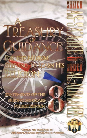 A Treasury of guidance Sheikh As-Sa'adee &amp; Al-Albaanee Statement of Scholars 8