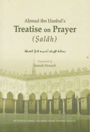 Ahmad bin Hanbal's Treatise on Prayer (Salaah)