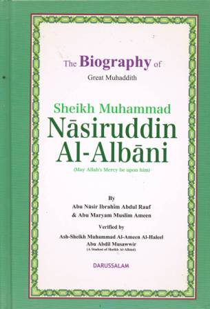 The Biography of the Great Muhaddith: Shaykh Muhammad Naasir ud-Deen al-Albaani