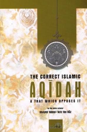 The Correct Islamic Aqidah and that Which Opposes It PB