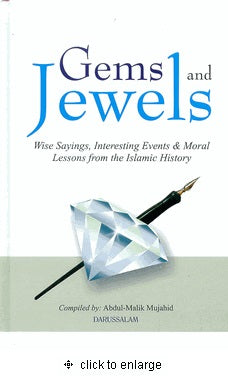 Gems and Jewels Wise Sayings, Intersecting Events and Moral Lessons from the  Islamic History