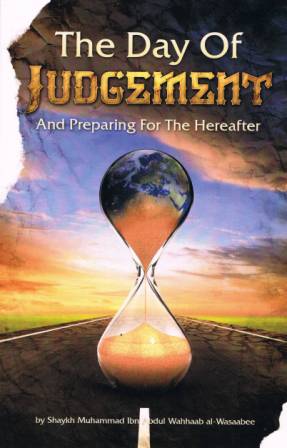 The Day of Judgement and Preparing for the Hereafter