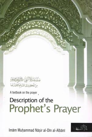 Description of the Prophet's Prayer (sallallaahu 'alaihi wa sallam)