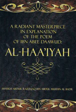 A Radiant Masterpiece in Explanation of the Poem of Ibn Abee Daawud: al-Haa'iyah