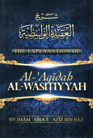 The Explanation of al-'Aqeedah al-Waasitiyyah