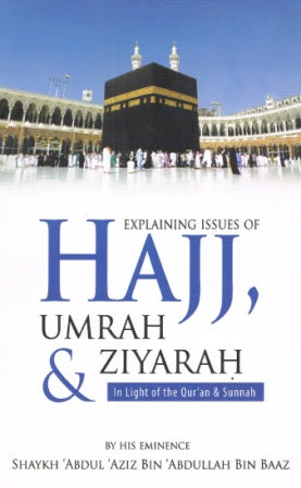Explaining Issues of Hajj, Umrah &amp; Ziyarah