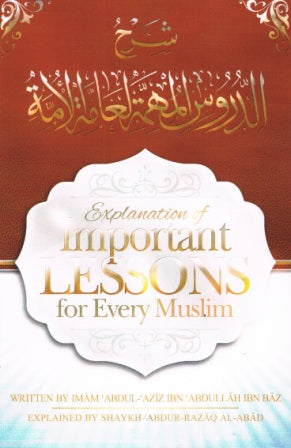 Explanation of the Important Lessons for Every Muslim by Shaykh Abdur-Razaaq Al-Badr PB