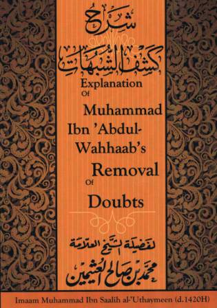 Explanation of Muhammad ibn 'Abdul-Wahhaab's Removal of Doubts