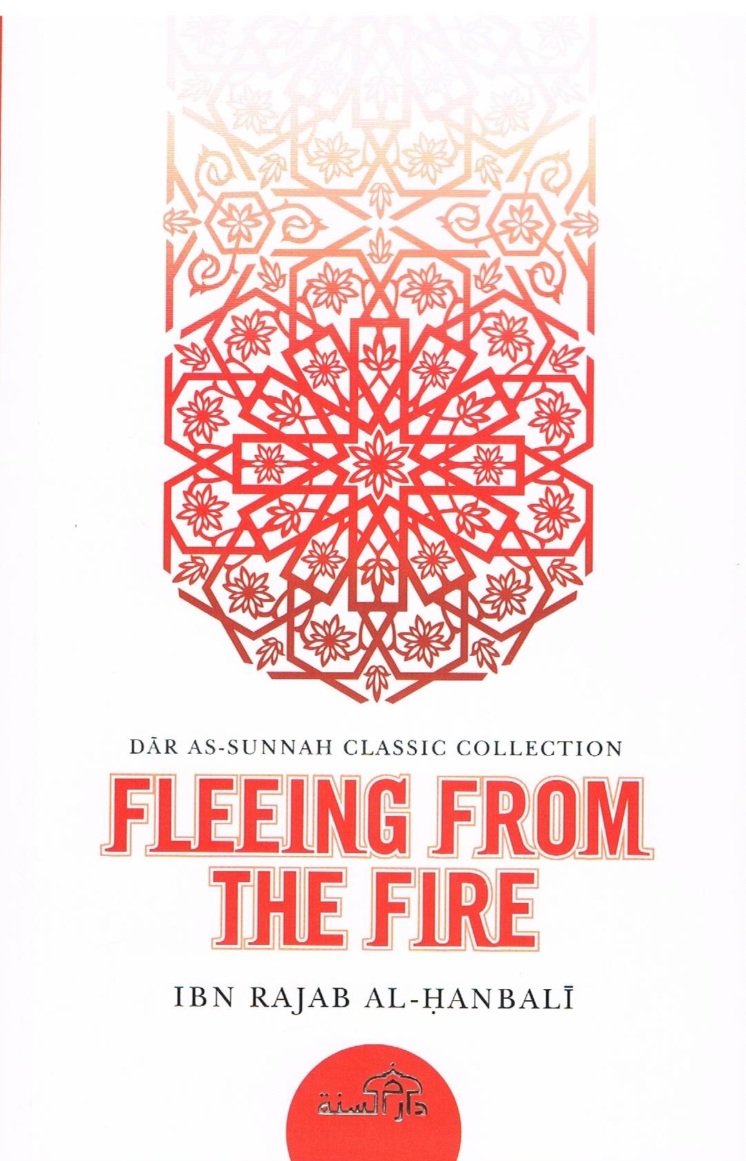 FLEEING FROM THE FIRE BY IBN RAJAB AL HANBALI