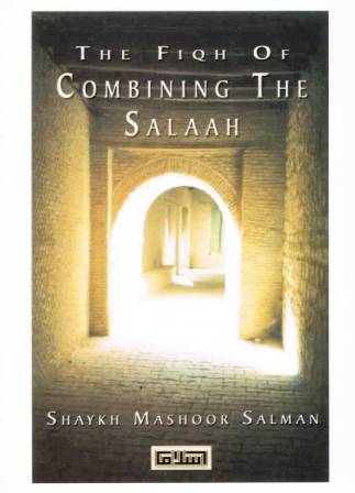 The Fiqh of Combining the Salaah