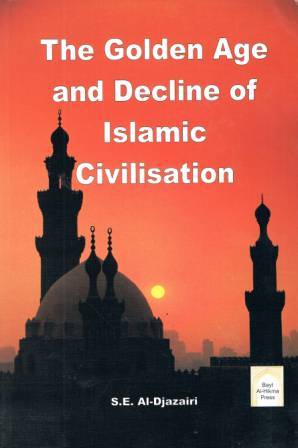 The Golden Age and Decline of Islamic Civilisation