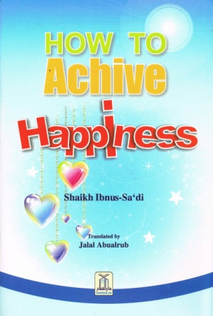 How to Achieve Happiness