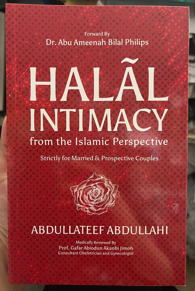 Halal Intimacy from the Islamic Perspective Strictly for Married and Prospective Couples by Abdullahi Prof. Gafar Abdiodun Akanbi Jimoh