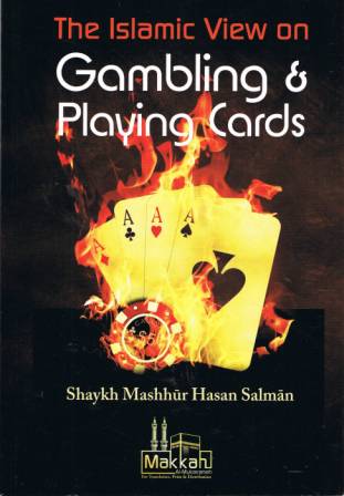 The Islamic View on Gambling &amp; Playing Cards