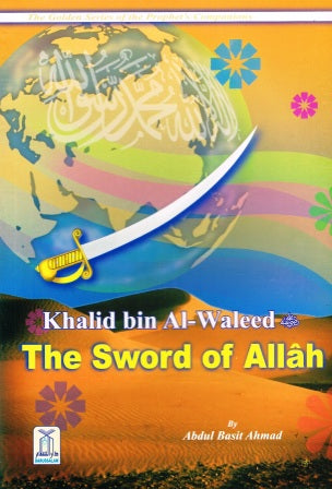 Khalid Bin Al-Waleed The Sword Of Allah