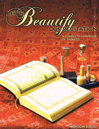 Let's Beautify Our Recitation: A Complete Handbook of Tajweed