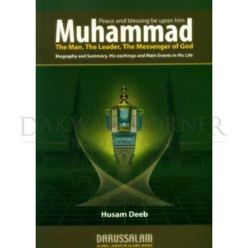 Muhammad: The Man, The Leader, The Messenger of God