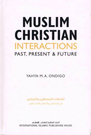 Muslim, Christian Interactions Past, Present &amp; Future HB