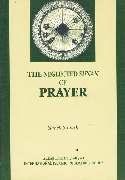 The Neglected Sunan of Prayer