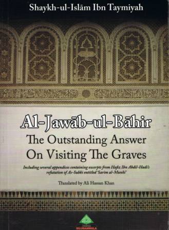 Al-Jawaab-ul-Baahir The Outstanding Answer on Visiting the Graves PB