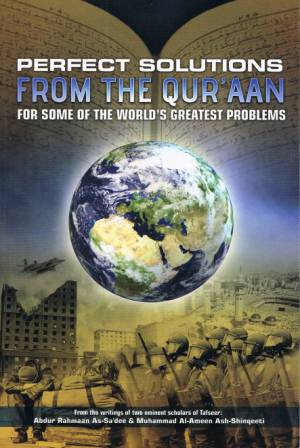 Perfect Solutions from the Qur'aan for some of the World's Greatest Problems PB