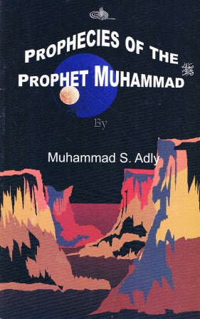 Prophecies of The Prophet Muhammad