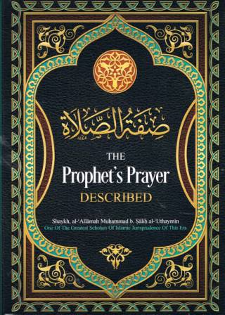 The Prophet's ('alaihi as-Salaam) Prayer Described