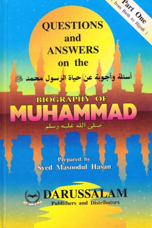Questions and Answers on the Biography of Muhammad ('alaihi as-Salaam), Part One