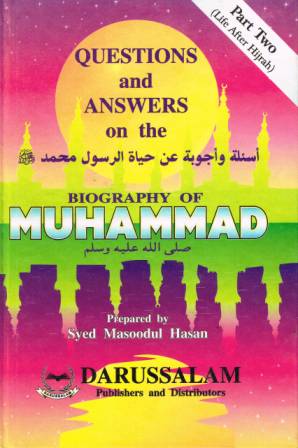 Questions and Answers on the Biography of the Prophet ('alaihi as-Salaam), Part Two