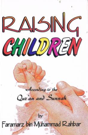 Raising Children Accord to the Qur'an and Sunnah