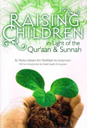Raising Children in Light of the Qur'aan &amp; Sunnah