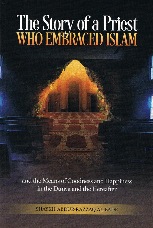 The Story of A Priest Who Embraced Islam