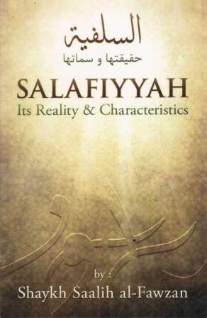 Salafiyyah: Its Reality &amp; Characteristics