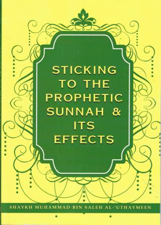 Sticking to the Prophetic Sunnah &amp; It's Effects PB