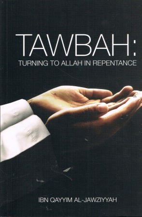 TAWBAH: Turning to Allah in Repentance