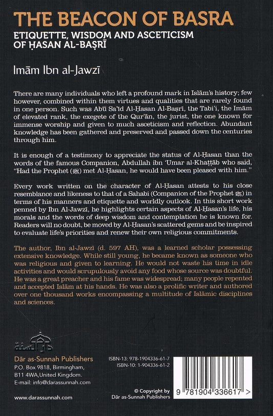 The Beacon of Basra Etiquette, Wisdom and Asceticism of Hasan Al Basri By Imam Ibn Al Jawzi