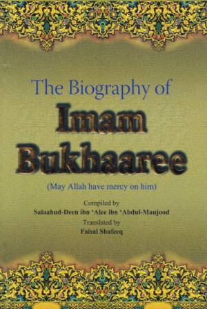 The Biography of Imam Bukhaaree
