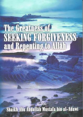 The Greatness of Seeking Forgiveness and Repenting to Allah PB