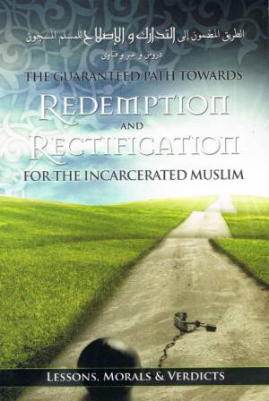 The Guaranteed Path Towards Redemption and Rectification for the Incarcerated Muslim PB 