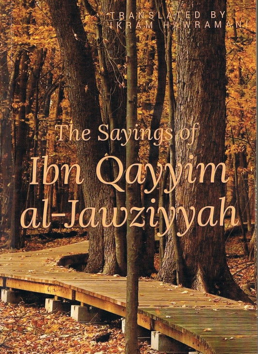 The Sayings of Ibn Qayyim Al Jawziyyah