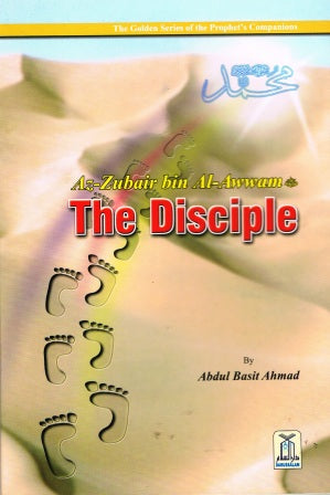 Az-Zubair bin Al-Awwam The Disciple
